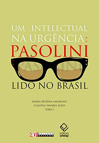 Um intelectual na urgência: Pasolini no Brasil
