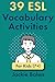 39 ESL Vocabulary Activities: For Kids (7+) (Teaching ESL Grammar and Vocabulary to Children)