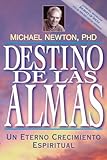 Destino de las almas: Un eterno crecimiento espiritual (Spanish Edition)
