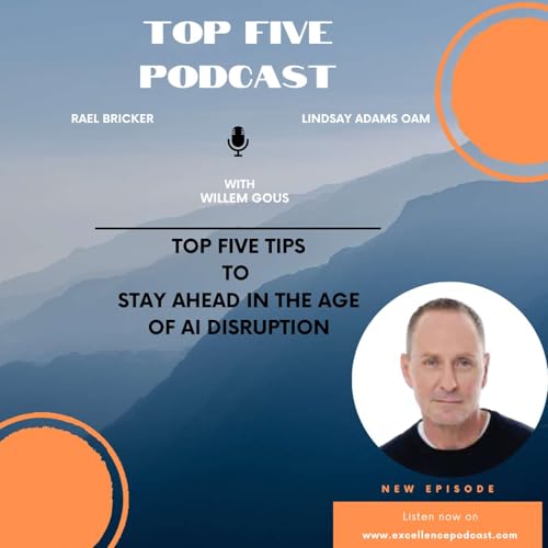 In Conversation - Willem Gous Top Five Tips To Stay Ahead In The Age of AI Disruption