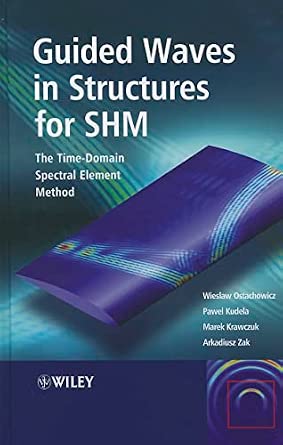 Guided Waves in Structures for SHM: The Time - domain Spectral Element Method  book cover