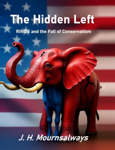The Hidden Left: RINO’s and the Fall of Conservatism (The RED PILL Trilogy Book 2) (English Edition)