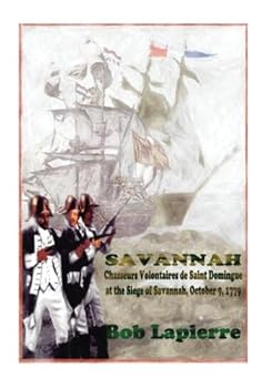 SAVANNAH or Chasseurs Volontaires de Saint-Domingue : SAVANNAH or Chasseurs Volontaires de Saint-Domingue. at the Siege of Savannah, October 9 1779