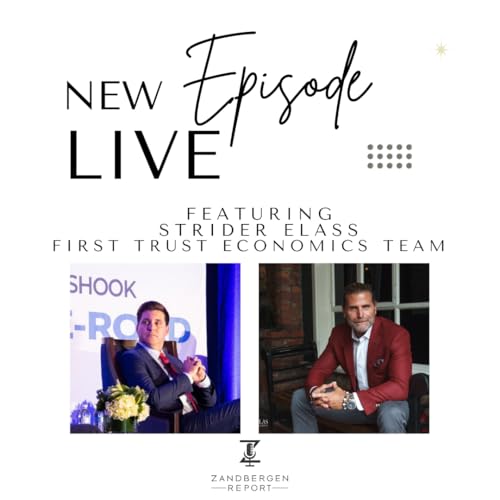 Bart Zandbergen Talks with Strider Elass, Senior Economist of the First Trust Economics Team