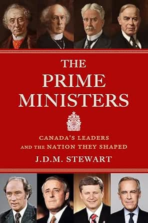 The Prime Ministers: Canada's Leaders and the Nation They Shaped - View 2