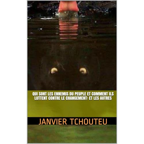 Qui sont les Ennemis du Peuple et Comment Ils Luttent Contre le Changement: et les Autres Audiolibro Por Janvier Tchouteu art