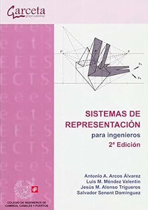 Sistemas de representación para ingenieros 2ª Edición (COLEGIO INGENIEROS CAMINOS,CANALES Y...)