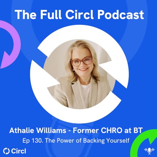 Ep. 130: Athalie Williams, Former CHRO at BT: The Power of Backing Yourself