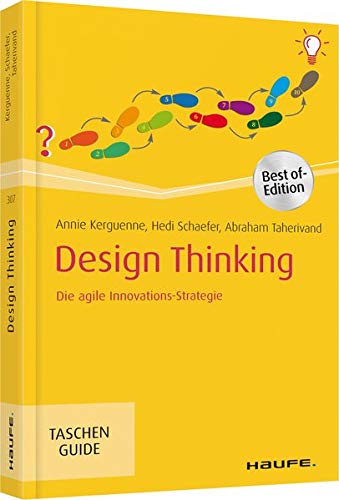 Design Thinking: Die agile Innovations-Strategie (Haufe TaschenGuide) Design Thinking: Die agile Innovations-Strategie (Haufe TaschenGuide)