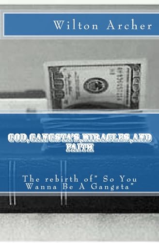 God,Gangsta's ,Miricles,and Faith: The Rebirth of So You Wanna Be A Gnagsta