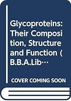 Glycoproteins (B.B.A.Library) 0444409491 Book Cover