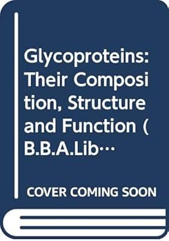 Hardcover Glycoproteins: Their composition, structure and function (B.B.A. library) Book