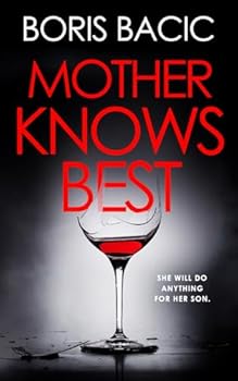 Mother Knows Best (Gripping Psychological Thrillers)