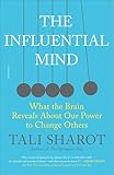 The Influential Mind: What the Brain Reveals About Our Power to Change Others