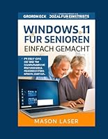 WINDOWS 11 FÜR SENIOREN EINFACH GEMACHT: Der vollständige Leitfaden für 2026: Schritt für Schritt mit großgedruckten Bildern für mehr Selbstvertrauen, Sicherheit und Vernetzung. B0G39S1W5S Book Cover