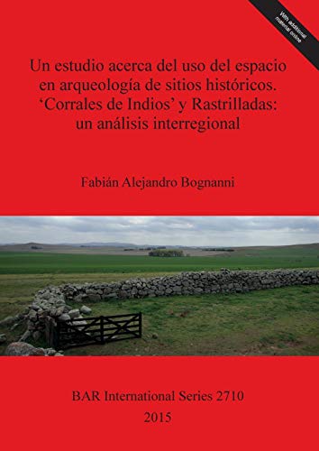 Photo de Un estudio acerca del uso del espacio en arqueología de sitios históricos. 'Corrales de Indios' y Rastrilladas: un análisis interregional