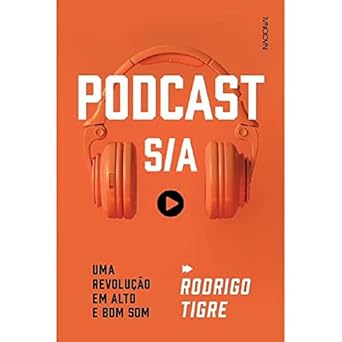 Podcast S/A: Uma revolução em alto e bom som