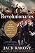 Revolutionaries: A New History of the Invention of America
