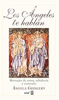 Los ángeles te hablan: Mensajes de amor, sabiduría y consuelo 8441410372 Book Cover