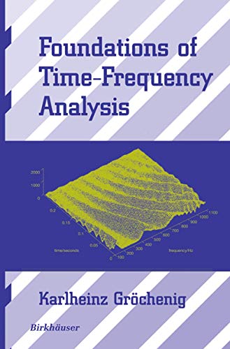 Foundations of Time-Frequency Analysis (Applied and Numerical Harmonic Analysis)