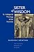 Sister of Wisdom: St. Hildegard's Theology of the Feminine