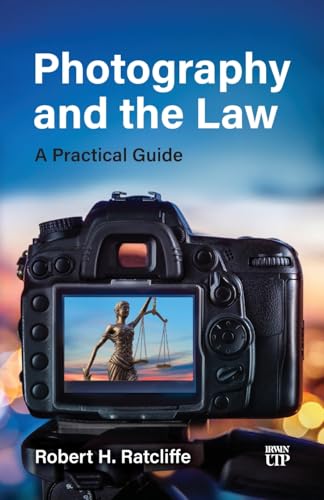 Photography And The Law: A Practical Guide