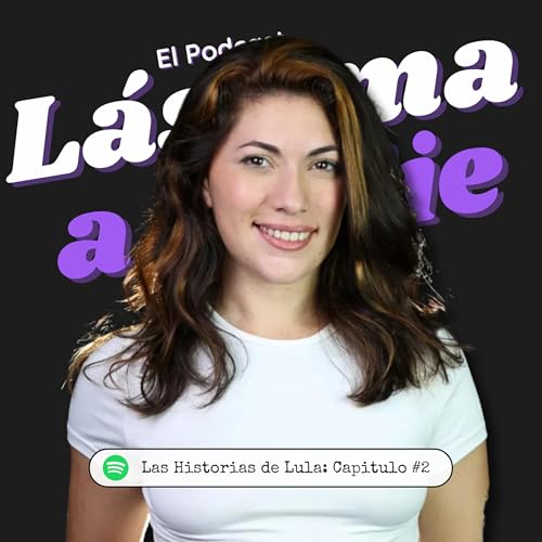 Las historias de Lula: cap&iacute;tulo #2