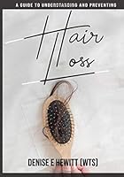 Hair Loss : The Simple Step by Step Solution to Understanding and Preventing Hair Loss 1537786059 Book Cover