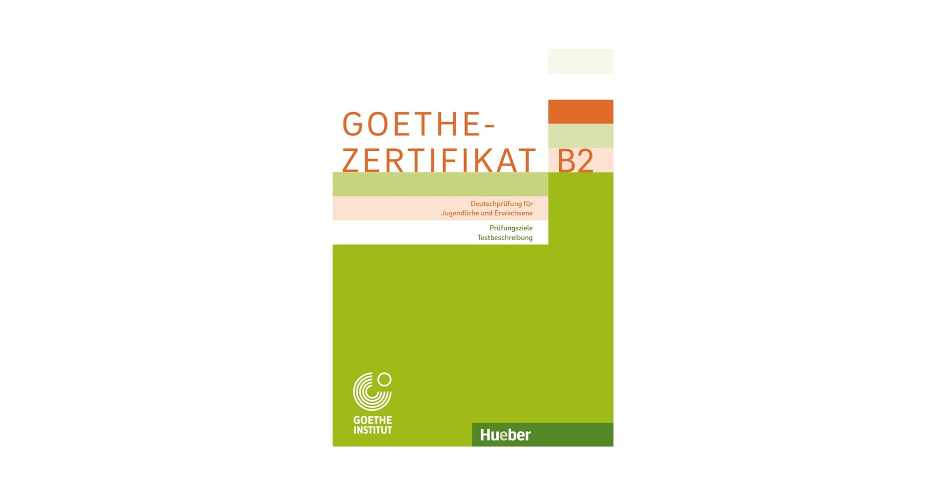 GOETHE ZERTIFIKAT B2 Pruefungsziele: Goethe-Institut