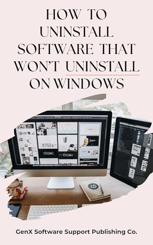 How to Uninstall Software That Won’t Uninstall on Windows: 9 Proven Methods to Tackle This Problem