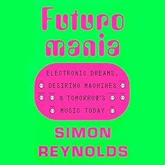 Futuromania Audiolibro Por Simon Reynolds arte de portada