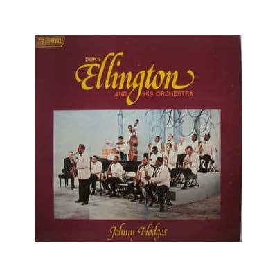 Duke Ellington And His Orchestra & Johnny Hodges And His Orchestra