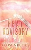 Heat Advisory: A Best Friend’s Brother Second Chance Firefighter Romance (Cupid Meets Crime Scene Book 2)