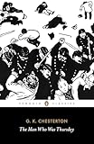 The Man Who Was Thursday: A Nightmare (Penguin Classics)
