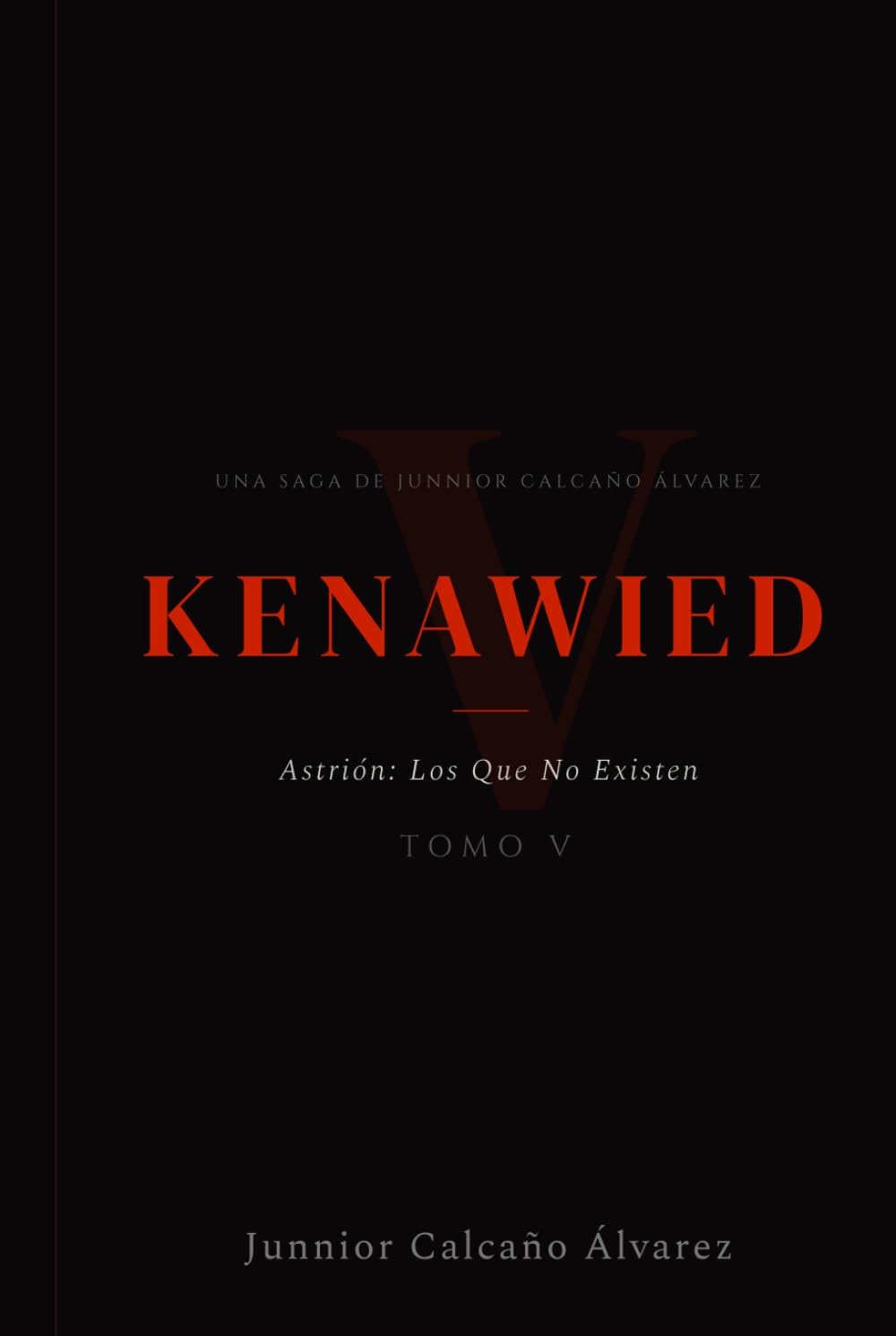 KENAWIED: Astrión y Los Que No Existen (Tomo 5) (KENAWIED: La Luz Que Oscurece)