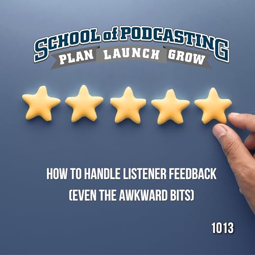 How to Handle Listener Feedback (Even the Awkward Bits)
