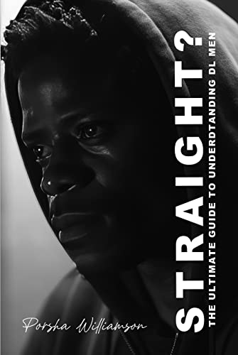 Straight?: The Ultimate Guide To Understanding DL MEN
