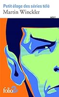 Petit éloge des séries télé 2070448096 Book Cover