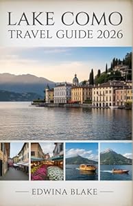 LAKE COMO TRAVEL GUIDE 2026: Experience Italy’s Alpine Jewel with Insider Tips, Itineraries, and Sustainable Adventures