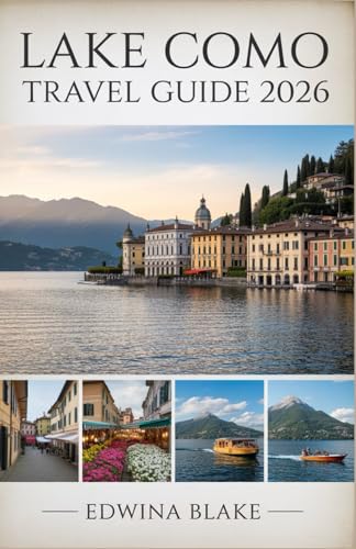 LAKE COMO TRAVEL GUIDE 2026: Experience Italy’s Alpine Jewel with Insider Tips, Itineraries, and Sustainable Adventures