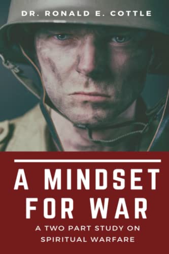 A Mindset for War: A Two Part Study on Spiritual Warfare
