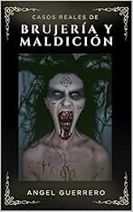 Casos reales de brujería y maldición