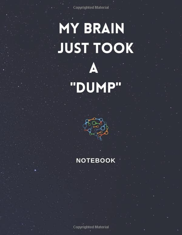 MY BRAIN JUST TOOK A "DUMP": Lined Notebook Journal, Designer cover, 120 Pages, College ruled, Funny Brain Gag Title