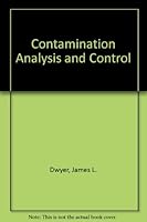 Contamination Analysis and Control 0278916023 Book Cover