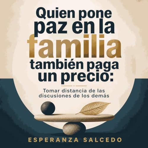 『Quien pone paz en la familia tambi&eacute;n paga un precio: Tomar distancia de las discusiones de los dem&aacute;s』のカバーアート
