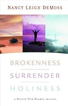 Brokenness, Surrender, Holiness: A Revive Our Hearts Trilogy (Revive Our Hearts Series) [Hardcover] [2008] (Author) Nancy Leigh Leigh DeMoss