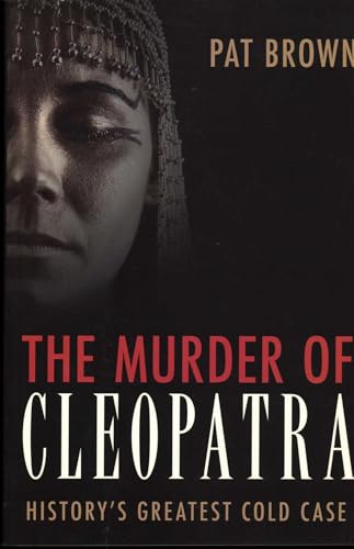 Murder of Cleopatra: History's Greatest Cold Case