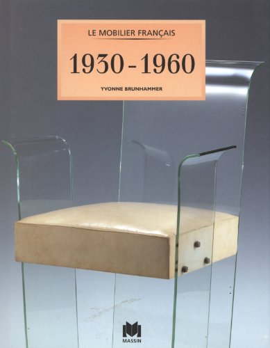 Le Mobilier français :  1930 - 1960
