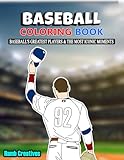 Baseball Coloring Book: Baseball's Greatest Players & The Most Iconic Moments | Baseball Coloring Book for Baseball Lovers of All Ages (Kids and ... Cards (American Sports Coloring Books)