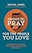 5 Things to Pray for the People you Love